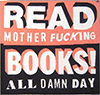 jinian: READ mother fucking BOOKS all damn day (read books)