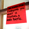 hellkitty: (be kind/hard battle)