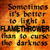 deathbyshinies: (flamethrower)