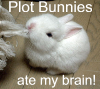 tormentedeyes: (the plotbunnies! they're EVIL)