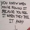 meloukhia: Grafitti reads 'you know when you're found it because you feel it when they take it away' (Taken away)