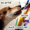 raze: doge meme; dog painting. "so arts! wow. such creative!" (artstuff)