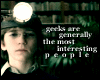 elaineofshalott: Klaus from movie version of Lemony Snicket stories, with text reading "Geeks are generally the most interesting people." (klaus!!!)