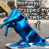 bliumchik: Mommy, I dropped my giant cowsicle!  :( (Um.)