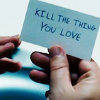 dchan: text: kill the thing you love, written on an index card (kill the thing you love)