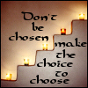 snow: Text: Don't be chosen, make the choice to choose (choose)