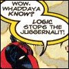 octopedingenue: Deadpool: "Wow. Whaddaya know? LOGIC stops the Juggernaut!" (you raise an excellent point)