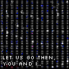 lannamichaels: "Let us go then you and I..." written in white text on a black background with lines of multi-colored dots going down (let us go then)