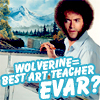 nostariel: (XMM-Wolverine:BestArtTeacherEVAR?)