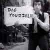 oxfordtweed: Bob Dylan holds up a sign reading 'Dig Yourself' from the video for Subterrenean Homesick Blues (Dylan - Dig Yourself)