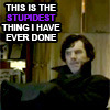 oxfordtweed: (Sherlock - Stupidest thing)