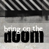 strina: text only caption "bring on the doom" (txt - doom)