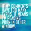 florida_minxie: (Text Comment Typos Mean Porn in Window)