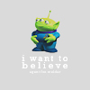jcalanthe: 3-eyed alien from Toy Story with caption "I want to believe" (iwanttobelieve)