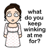 deird1: a chibi of Kitty from P&P, with text "what do you keep winking at me for?" (Kitty winking)