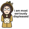 deird1: a chibi of Lady Catherine from P&P, with text "I am most seriously displeased" (Lady Catherine displeased)