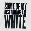 dancesontrains: (Some of my best friends are white)