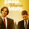 ghostgum: Sam and Dean, in suits, with the words 'please. we're professionals totally' (spn • samanddean; totally professional)