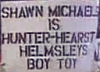 penumbren: Fan-made sign from a WWE event that says "Shawn Michaels is Hunter Hearst Helmsley's Boy Toy" (hhhbk boy toy)