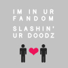 erika: Text: I'm in ur fandom, slashing ur doodz. (sga: slashing yr dudes)