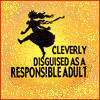 iriscloud: "Cleverly disguised as a responsible adult" (Responsible Adult)