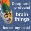 athousandsmiles: Some kind of fish-like creature with a funny expression and the caption, "Deep and profound brain things inside my head. (deep stuff in my head)