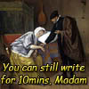 kiwisue: (Write for 10 minutes madam)