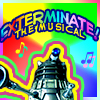 kylara: Exterminate: The Musical! A Dalek sings in rainbow lights ([who] Exterminate! - the musical!)