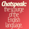 serial: Chatspeak: The Scourge of the English Language. (Chatspeak.)