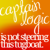 azurelunatic: "Captain Logic is not steering this tugboat" (Captain Logic)