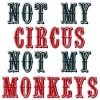 kareila: "Not My Circus, Not My Monkeys" (circus)