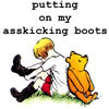 joey112: asskicking boots (boots, pooh)