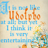 arch: It is not like Udolpho at all; but yet I think it is very entertaining. (Udolpho)