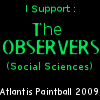 druidspell: I support: THE OBSERVERS (Social Sciences) Atlantis Paintball 2009 (Observer)