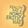 kikiduck: (reality has a homoerotic bias)
