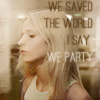 goodbyebird: BtVS: Buffy, "We saved the world. I say we party." (BtVS I say we party)