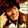 queen_ypolita: Tom Baker as The Doctor with caption "Insert brain here" (Fourth Doctor by calapine)