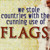 lorax: Eddie Izzard Quote "We stole countries with the cunning use of flags." (Misc: Eddie "Stole Countries With Flags")