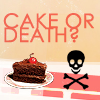 lorax: Eddi Izzard Quote "Cake or Death?" with little pictures of a cake and a skull and crossbones (Misc: Eddie "Cake or Death?")