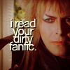 innocentsmith: jareth from labyrinth looking smug, text: I read your dirty fanfic (labyrinth: jareth read your fic)