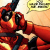 fightingarrival: deadpool: you have failed me, brain! (deadpool failed brain)