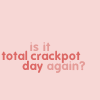lorax: Text icon of a West Wing quote "Is it total crackpot day again?" (WW - Text "Total Crackpot Day?")