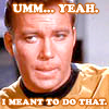 libitina: Kirk meant to do that (ST JTK meant to do that)