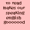 shehasathree: (makes our speaking english good)