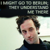 princessofgeeks: Darren from Slings and Arrows, with the text, I might go to Berlin; they understand me there. (Berlin by Curtana)